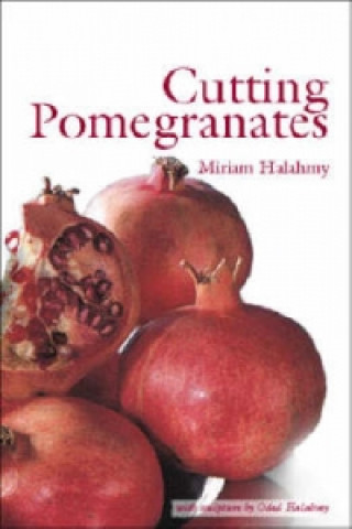 Knjiga Cutting Pomegranates Miriam Halahmy