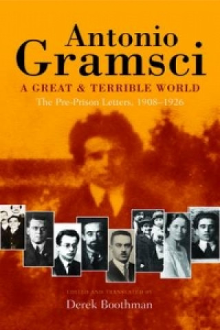 Buch great & terrible world The Pre-Prison Letters,1908-1926 Antonio Gramsci