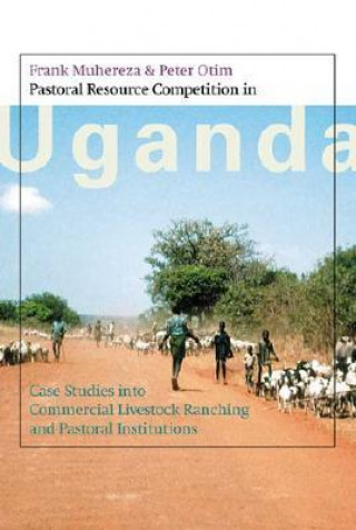 Carte Pastoral Resource Competition in Uganda Peter Otim