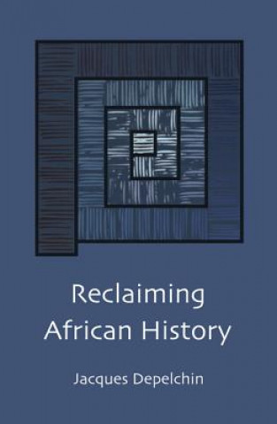 Książka Reclaiming African History Jacques Depelchin