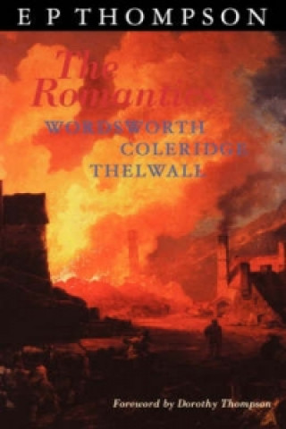 Knjiga Romantics E. P. Thompson