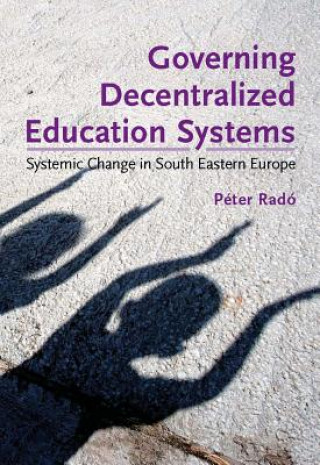 Kniha Governing Decentralized Education Systems RADO