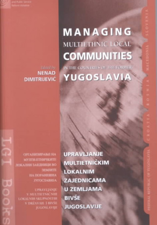 Kniha Managing Multiethnic Communities N. Dimitrijevic