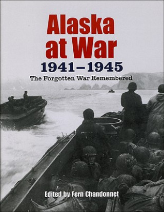 Carte Alaska at War, 1941-1945 Fern Chandonnet