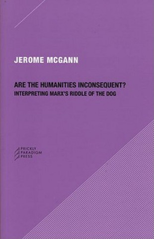 Carte Are the Humanities Inconsequent? Jerome McGann