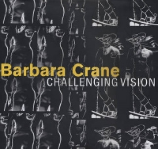 Libro Barbara Crane - Challenging Vision Abigail Foerstner