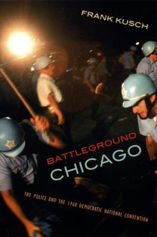 Livro Battleground Chicago Frank Kusch