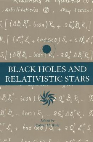 Carte Black Holes and Relativistic Stars Robert M. Wald