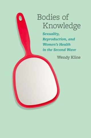 Knjiga Bodies of Knowledge Wendy Kline