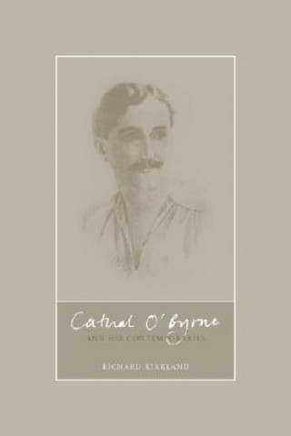 Kniha Cathal O'Byrne and the Northern Revival in Ireland 1890-1960 Richard Kirkland