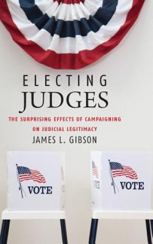 Книга Electing Judges James L. Gibson