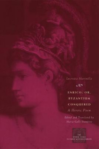 Könyv Enrico; or, Byzantium Conquered Lucrezia Marinella