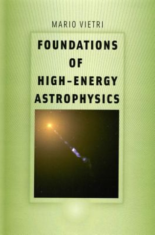 Könyv Foundations of High-energy Astrophysics Mario Vietri