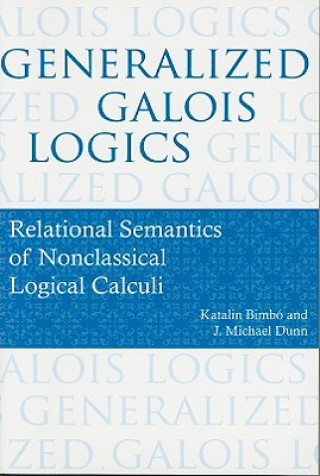 Book Generalized Galois Logics J. Michael Dunn