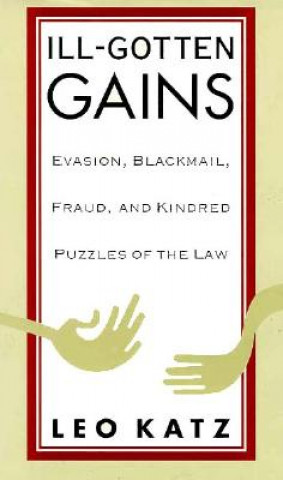 Книга Ill-Gotten Gains Leo Katz