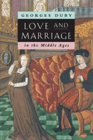 Könyv Love and Marriage in the Middle Ages Duby