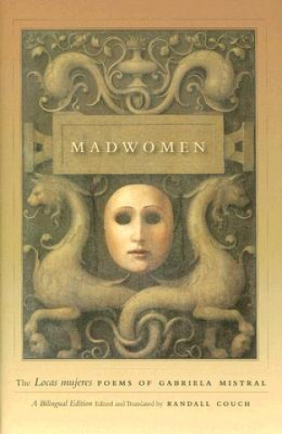 Kniha Madwomen Gabriela Mistral