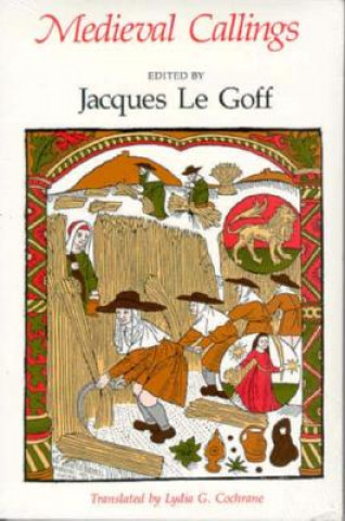 Kniha Medieval Callings Jacques Le Goff