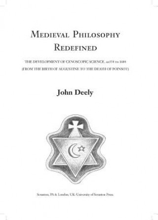 Könyv Medieval Philosophy Redefined John Deely