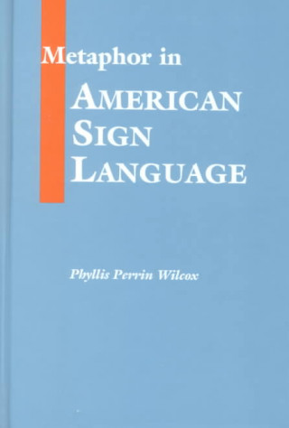 Книга Metaphor in American Sign Language Wilcox