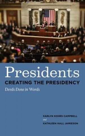 Könyv Presidents Creating the Presidency Kathleen Hall Jamieson