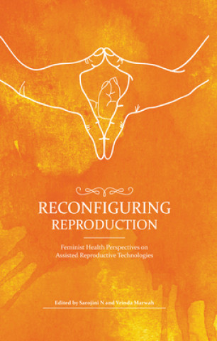 Buch Reconfiguring Reproduction Feminist Health Perspectives on Assosted Vrinda Marwah