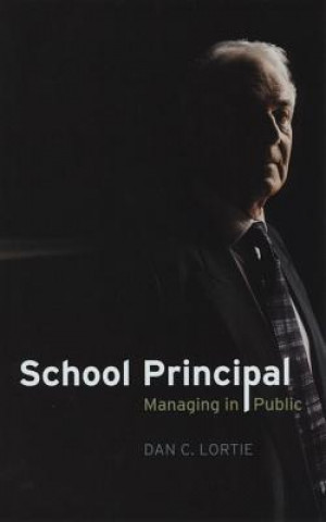 Book School Principal - Managing in Public Dan C. Lortie