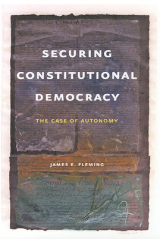 Kniha Securing Constitutional Democracy James E. Fleming