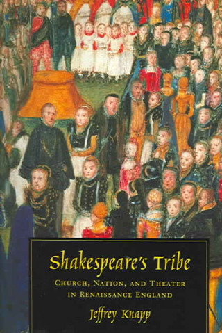 Książka Shakespeare's Tribe Jeffrey Knapp