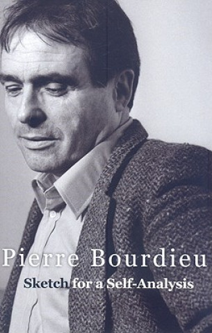 Könyv Sketch for a Self-analysis Pierre Bourdieu