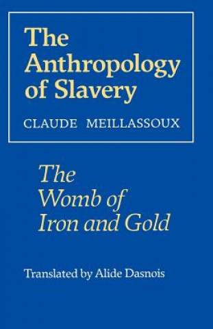 Książka Anthropology of Slavery Claude Meillassoux