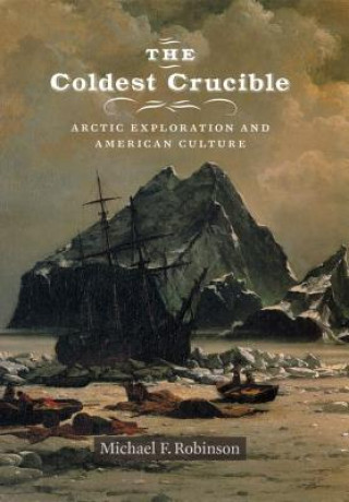 Könyv Coldest Crucible Michael F. Robinson