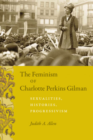 Książka Feminism of Charlotte Perkins Gilman Judith Allen