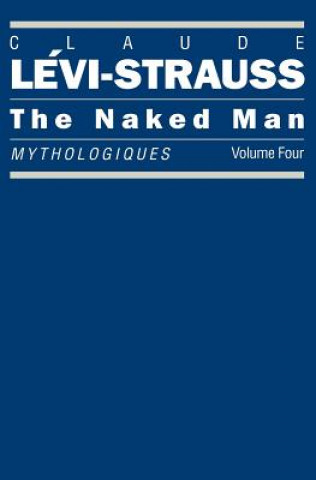 Könyv Naked Man Claude Lévi-Strauss