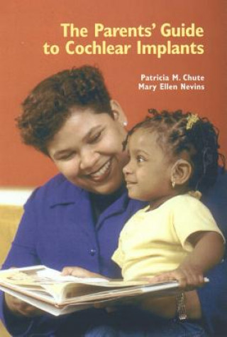 Książka Parents' Guide to Cochlear Implants Mary Ellen Nevins