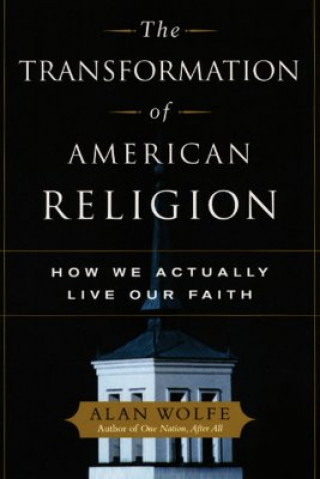 Carte Transformation of American Religion Alan Wolfe