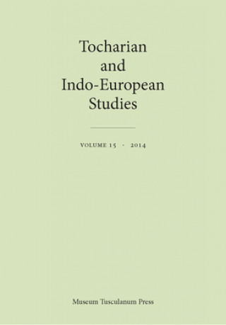 Könyv Tocharian and Indo-European Studies, Volume 15 Thomas Olander