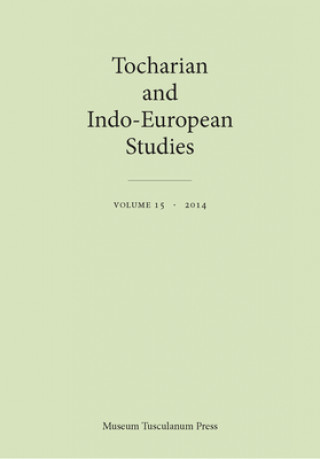 Knjiga Tocharian and Indo-European Studies, Volume 15 Thomas Olander