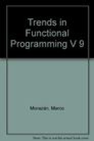 Kniha Trends in Functional Programming Volume 9 Peter Achten