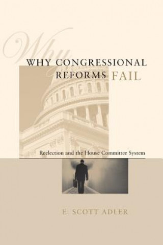 Book Why Congressional Reforms Fail E. Scott Adler