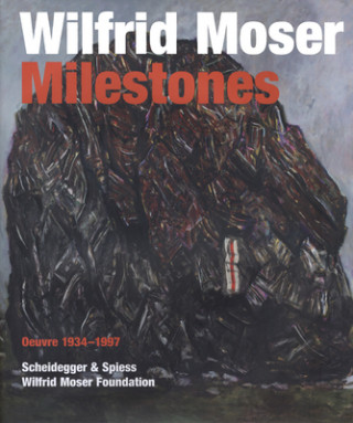 Kniha Wilfrid Moser: Milestones Gabriel Moser