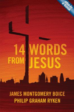 Книга 14 Words from Jesus James Montgomery Boice