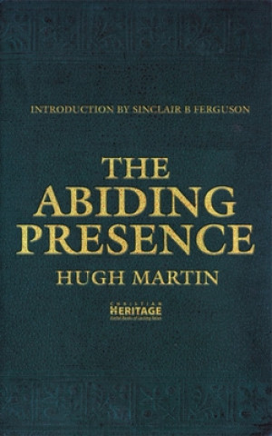 Kniha Abiding Presence Hugh Martin