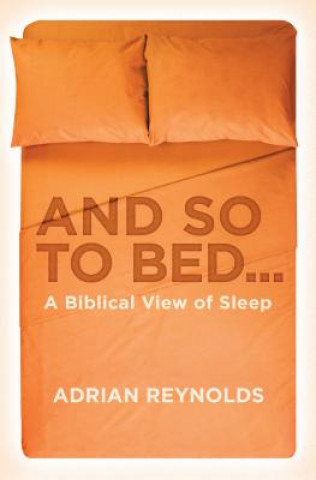 Kniha And so to Bed... Adrian Reynolds