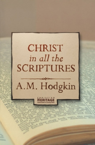Könyv Christ in all the Scriptures A. M. Hodgkin