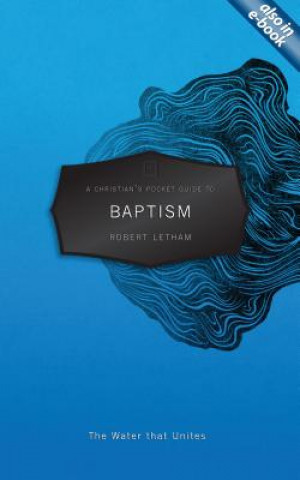 Carte Christian's Pocket Guide to Baptism Robert Letham