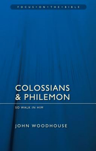 Kniha Colossians & Philemon John Woodhouse