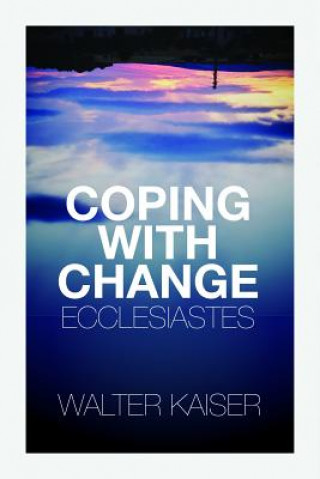 Könyv Coping With Change - Ecclesiastes Kaiser