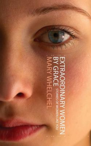 Книга Extraordinary Women By Grace Mary Welcheling