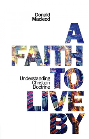 Carte Faith to Live By Donald MacLeod